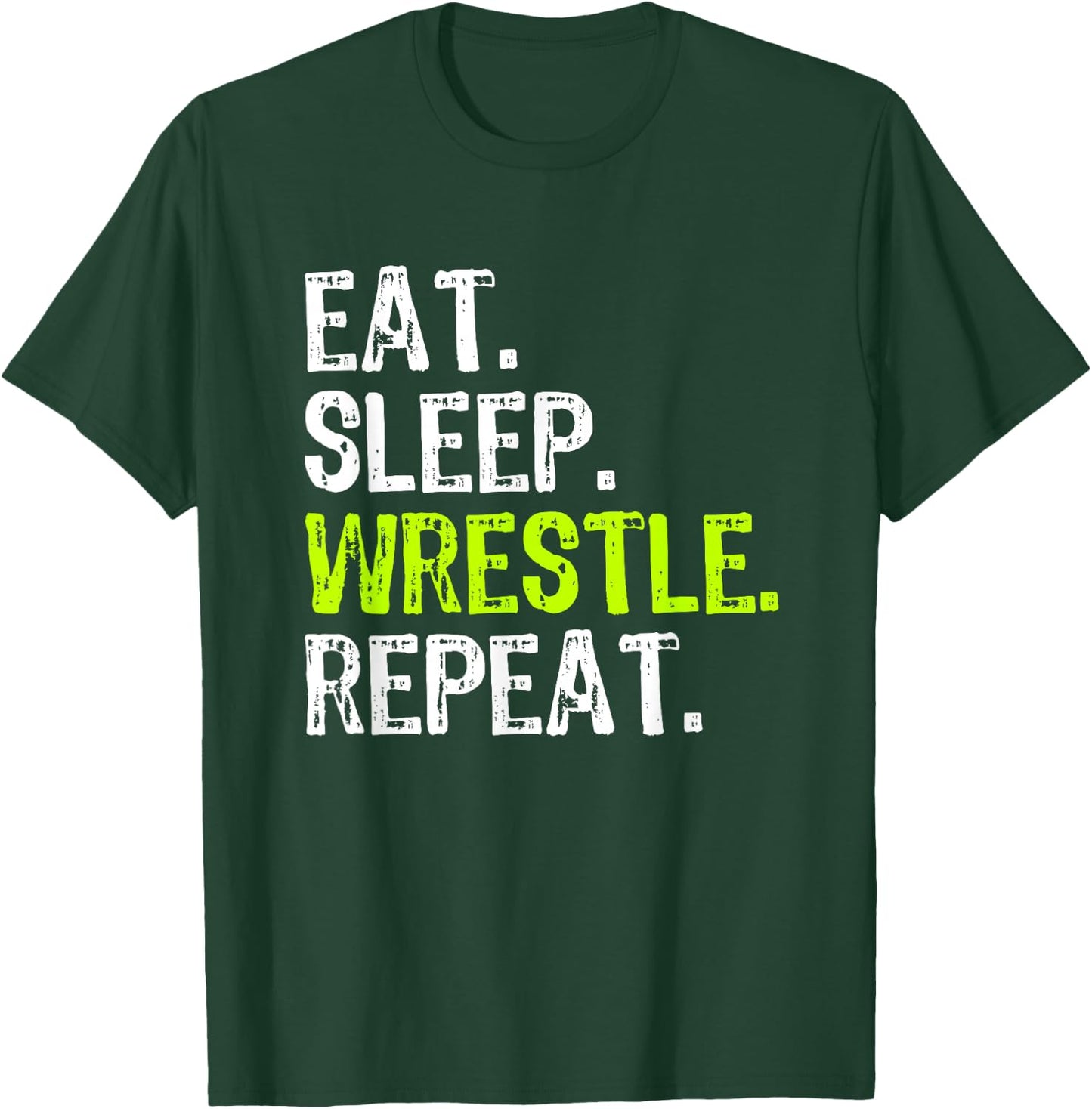 Eat Sleep Wrestle Repeat Wrestling Wrestler Men Women Kids T-Shirt - T-Shirt | Forest