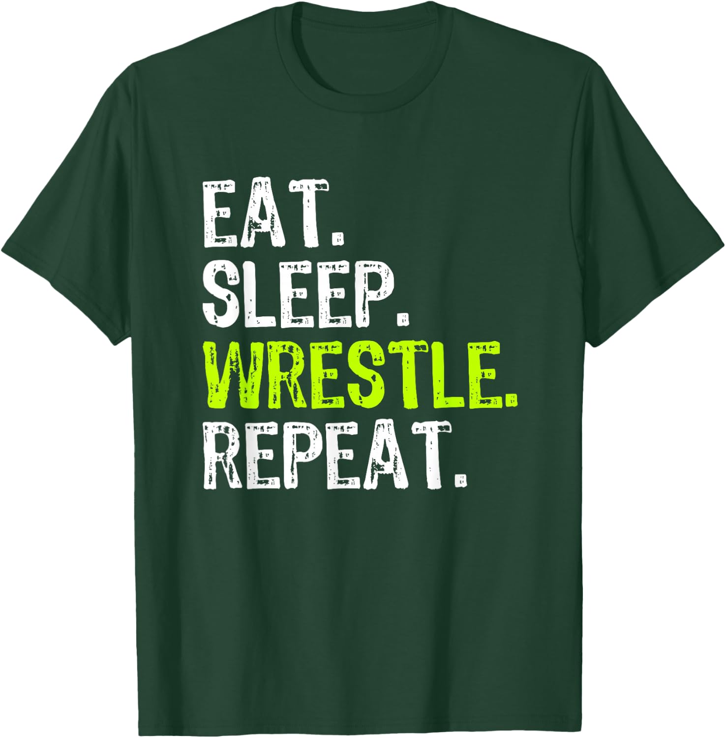 Eat Sleep Wrestle Repeat Wrestling Wrestler Men Women Kids T-Shirt - T-Shirt | Forest