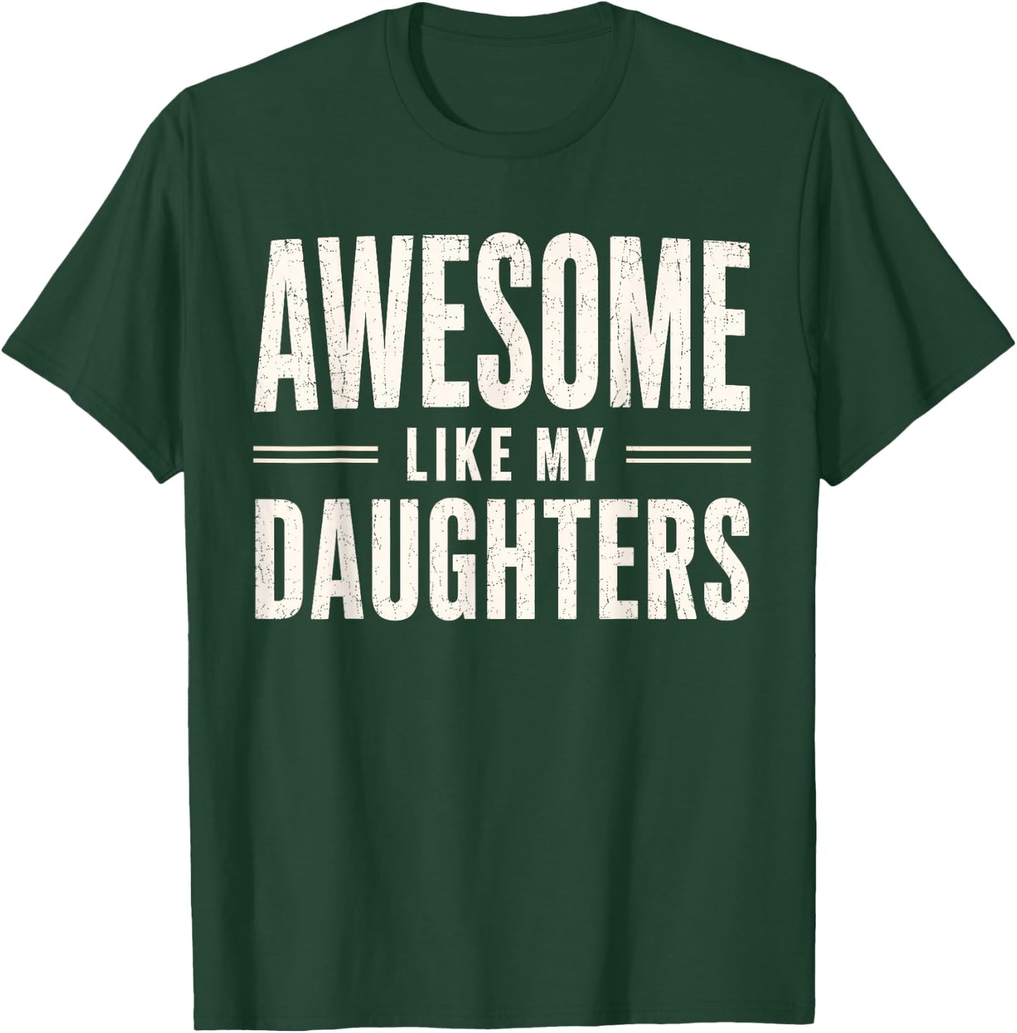 Awesome Like My Daughters Men Dad Fathers Day T-Shirt - T-Shirt | Forest