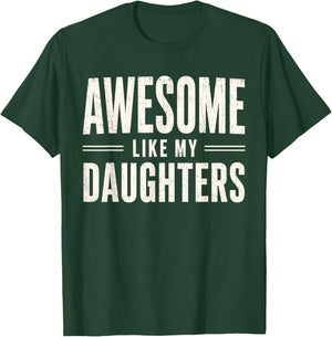 Awesome Like My Daughters Men Dad Fathers Day T-Shirt - T-Shirt | Forest