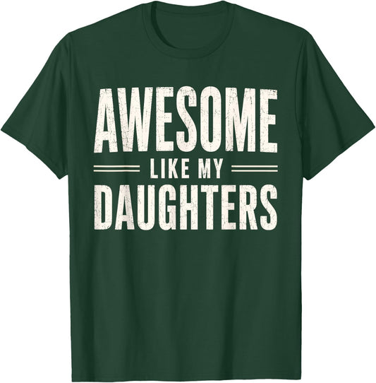 Awesome Like My Daughters Men Dad Fathers Day T-Shirt - T-Shirt | Forest