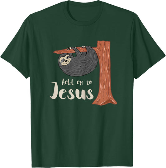 Funny Christian Sloth T Shirt Gift kids Hold on to Jesus T-Shirt - T-Shirt | Forest