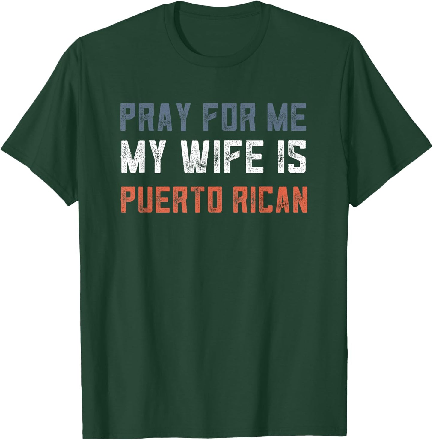 Retro Puerto Rican Gifts Pray For Me My Wife Is Puerto Rican T-Shirt - T-Shirt | Forest