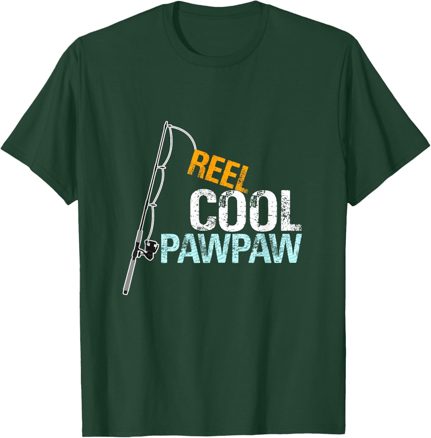 Reel Cool PawPaw Funny Fishing print Fishermen Gifts T-Shirt - T-Shirt | Forest