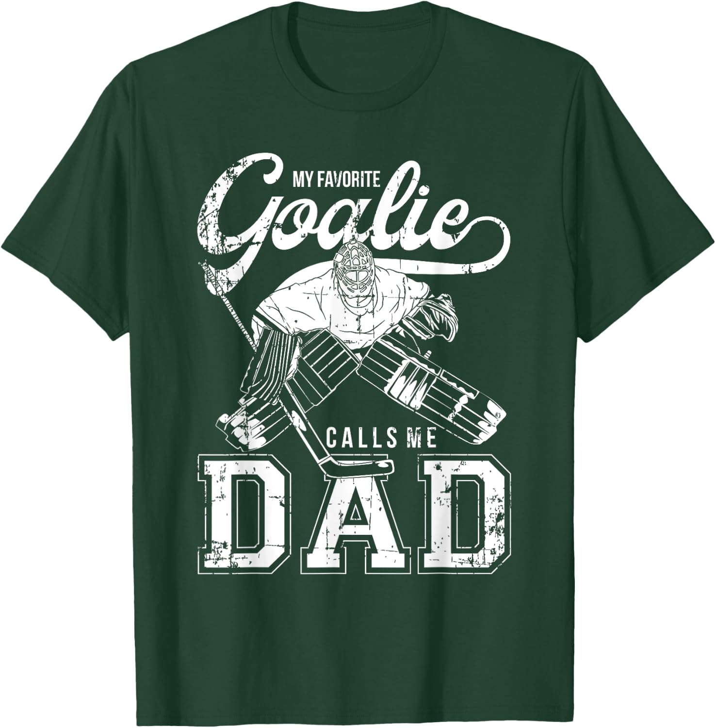 My Favorite Goalie Calls Me Dad Men Ice Hockey Player Sport T-Shirt - T-Shirt | Forest