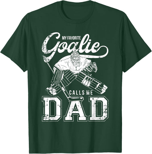 My Favorite Goalie Calls Me Dad Men Ice Hockey Player Sport T-Shirt - T-Shirt | Forest