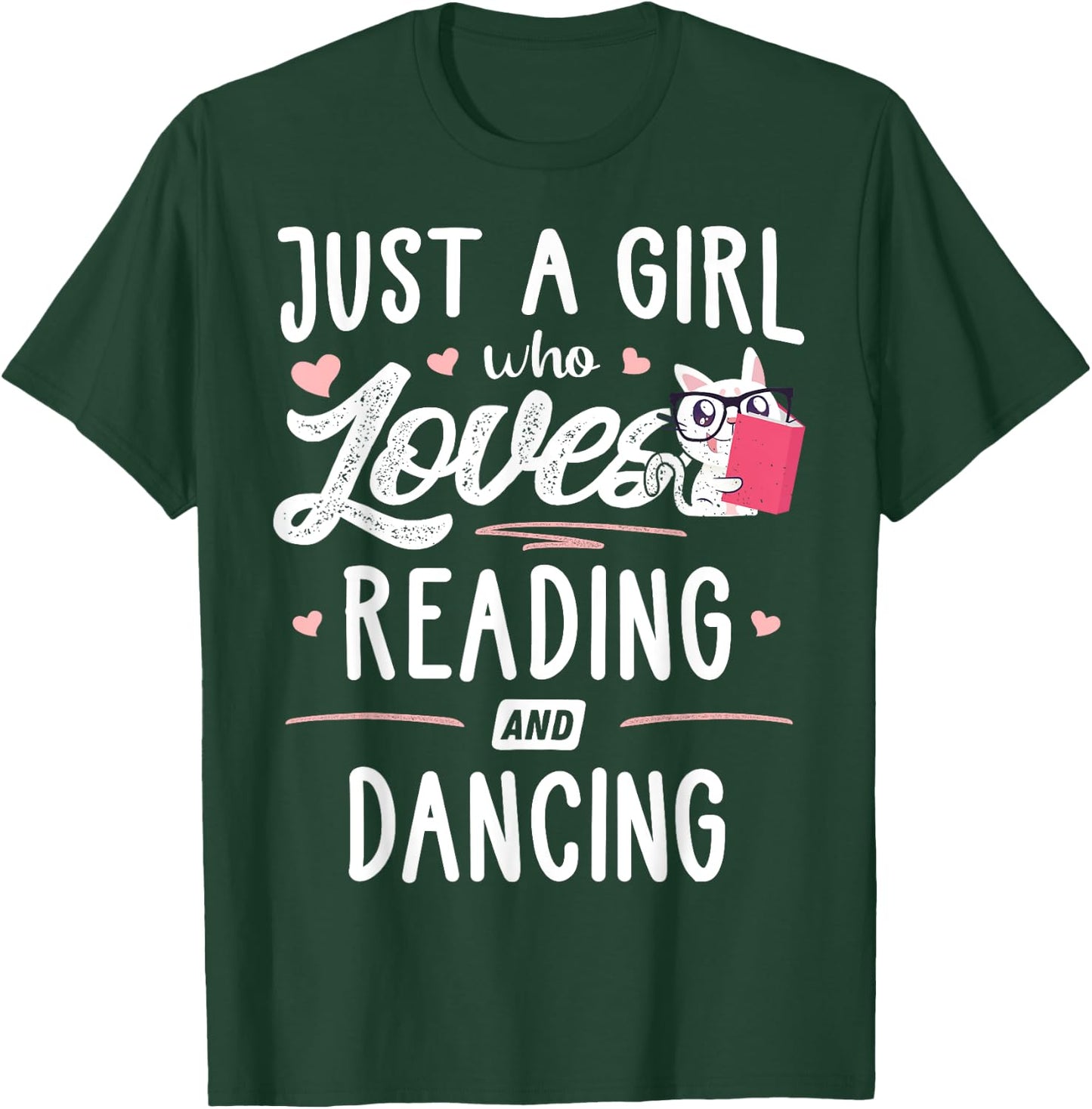 Just A Girl Who Loves Reading And Dancing Gift Women T-Shirt - T-Shirt | Forest
