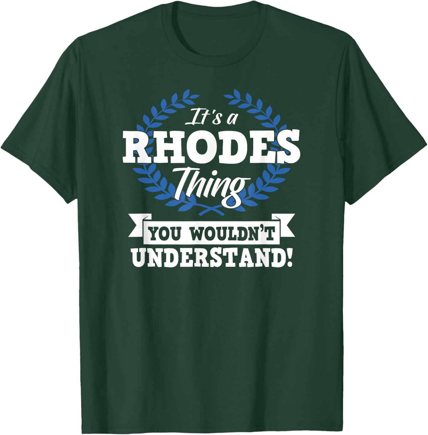 It's A Rhodes Thing You Wouldn't Understand Name Shirt T-Shirt - T-Shirt | Forest