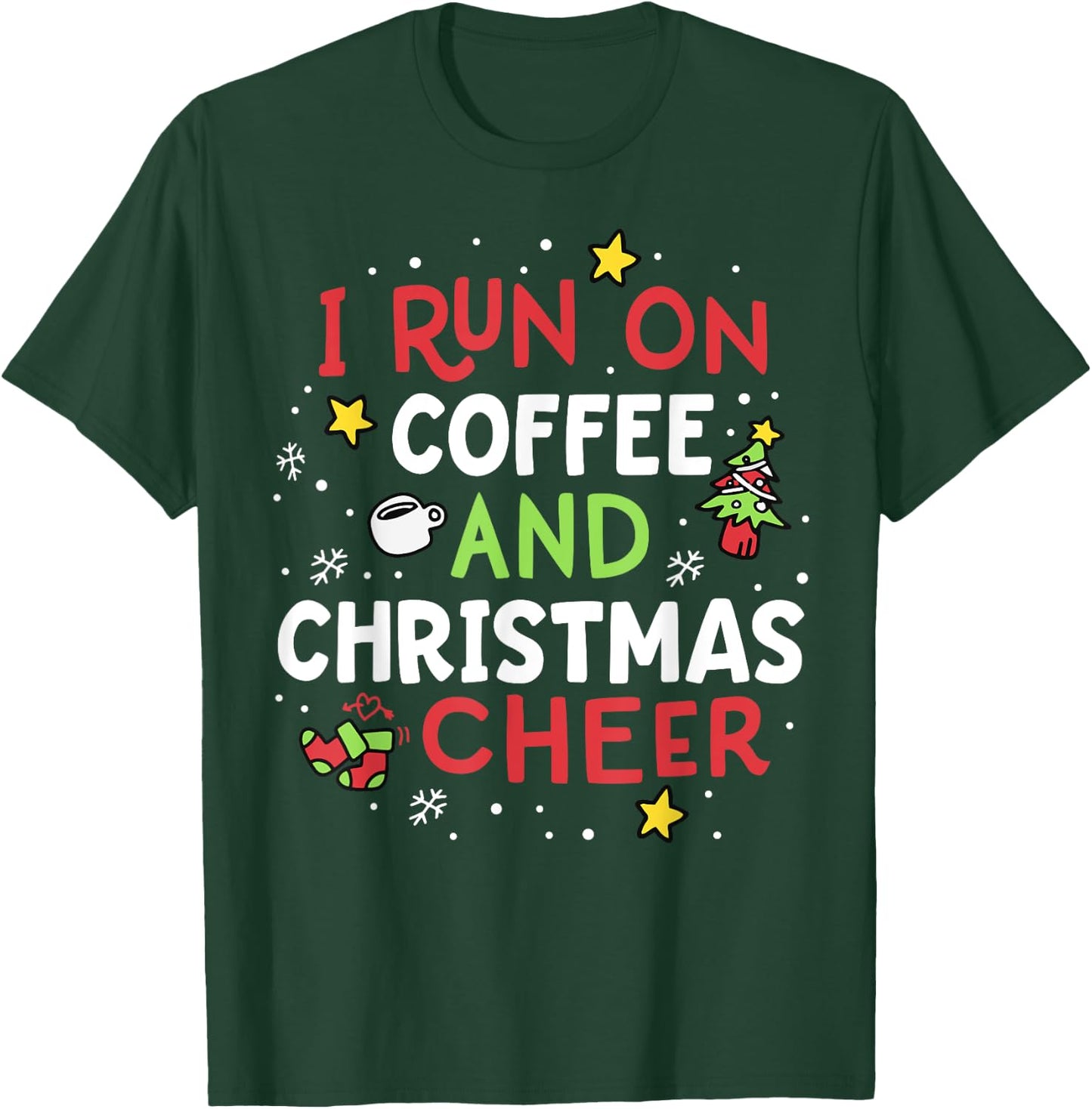 I Run On Coffee And Christmas Cheer Xmas Caffeine Women T-Shirt - T-Shirt | Forest