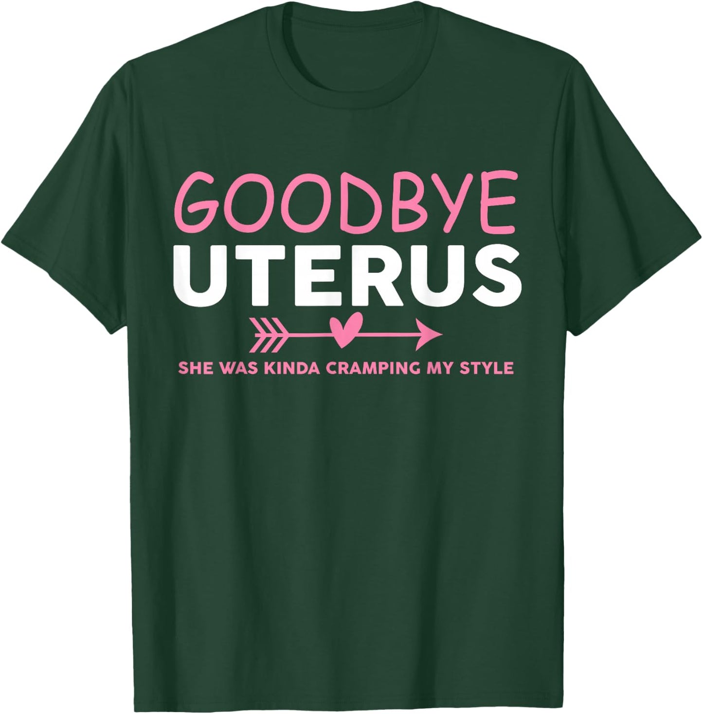 Goodbye Uterus Mommy She Was Kinda Cramping My Style Pajama T-Shirt - T-Shirt | Forest