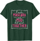I Make Mascara And Mud Look Good Together T-Shirt - T-Shirt | Forest