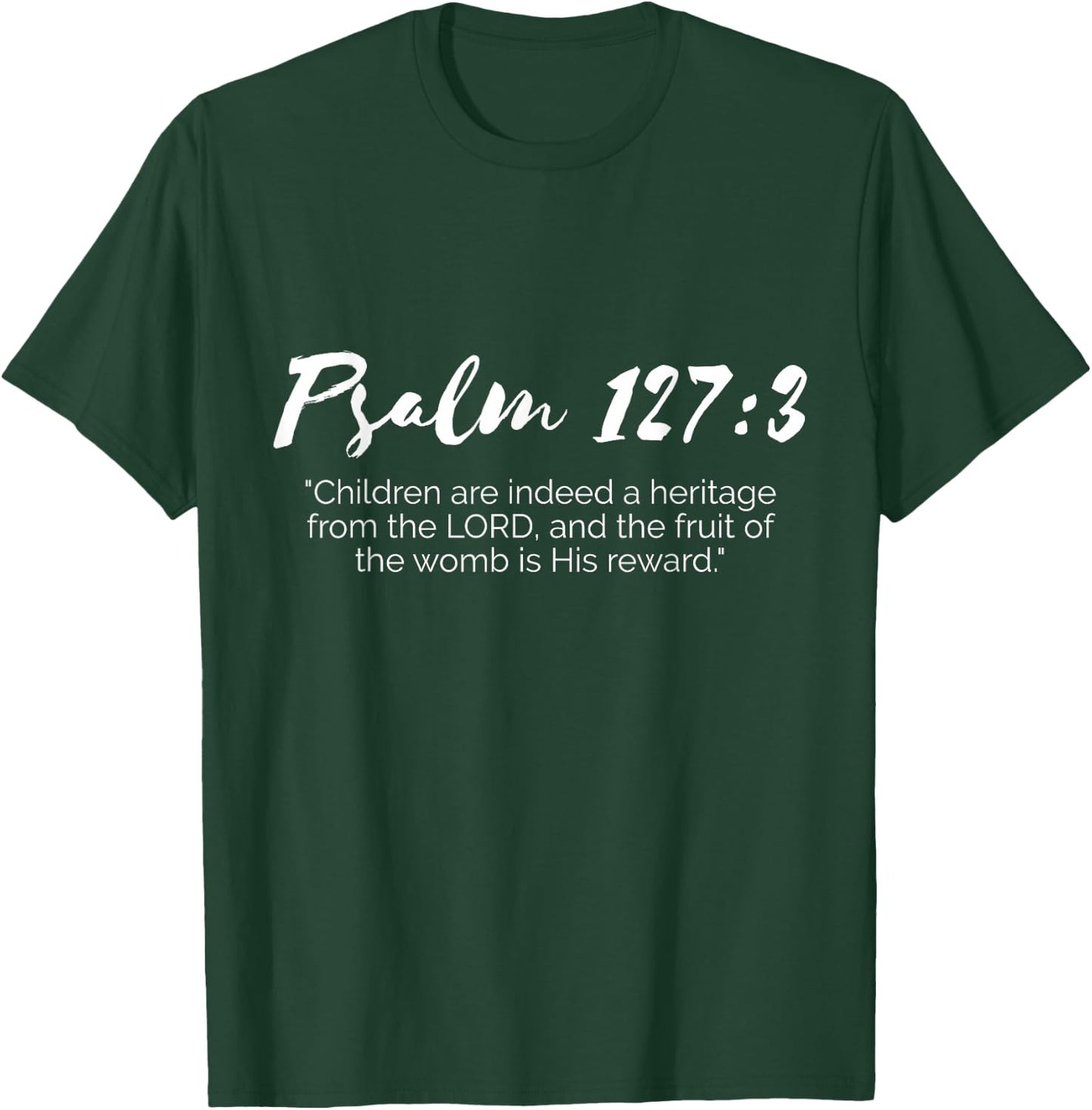 Abortion Pro Life March Bible Psalm 127:3 T-Shirt - T-Shirt | Forest