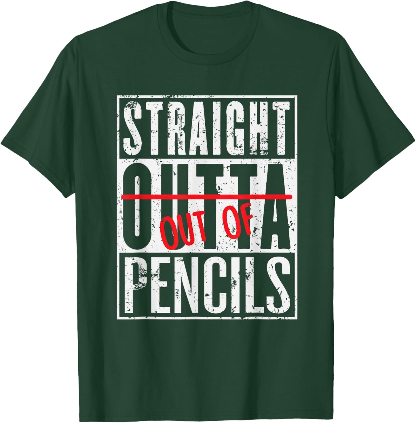 Straight Out Of Pencils Funny English School Teacher T-Shirt - T-Shirt | Forest