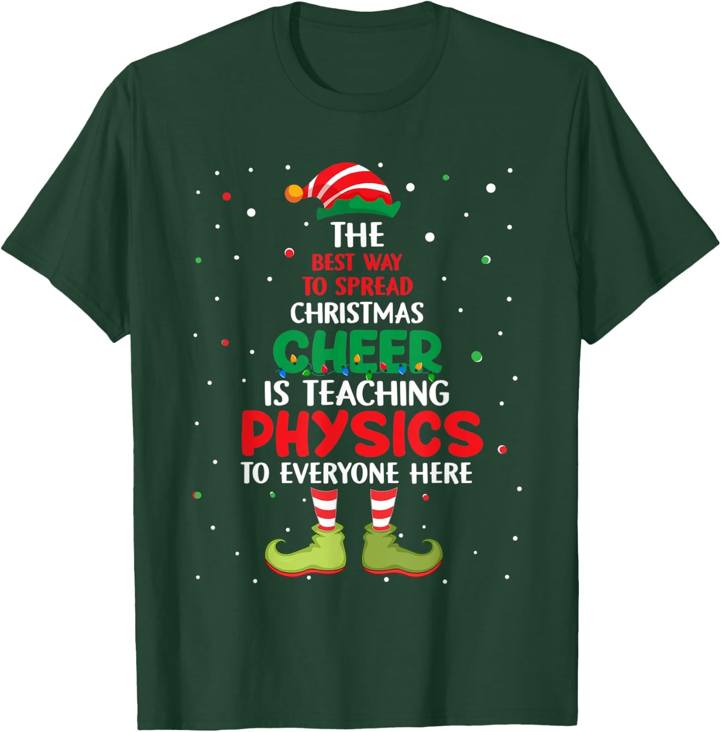 Physics Teacher Christmas - Elf Christmas Cheer T-Shirt - T-Shirt | Forest