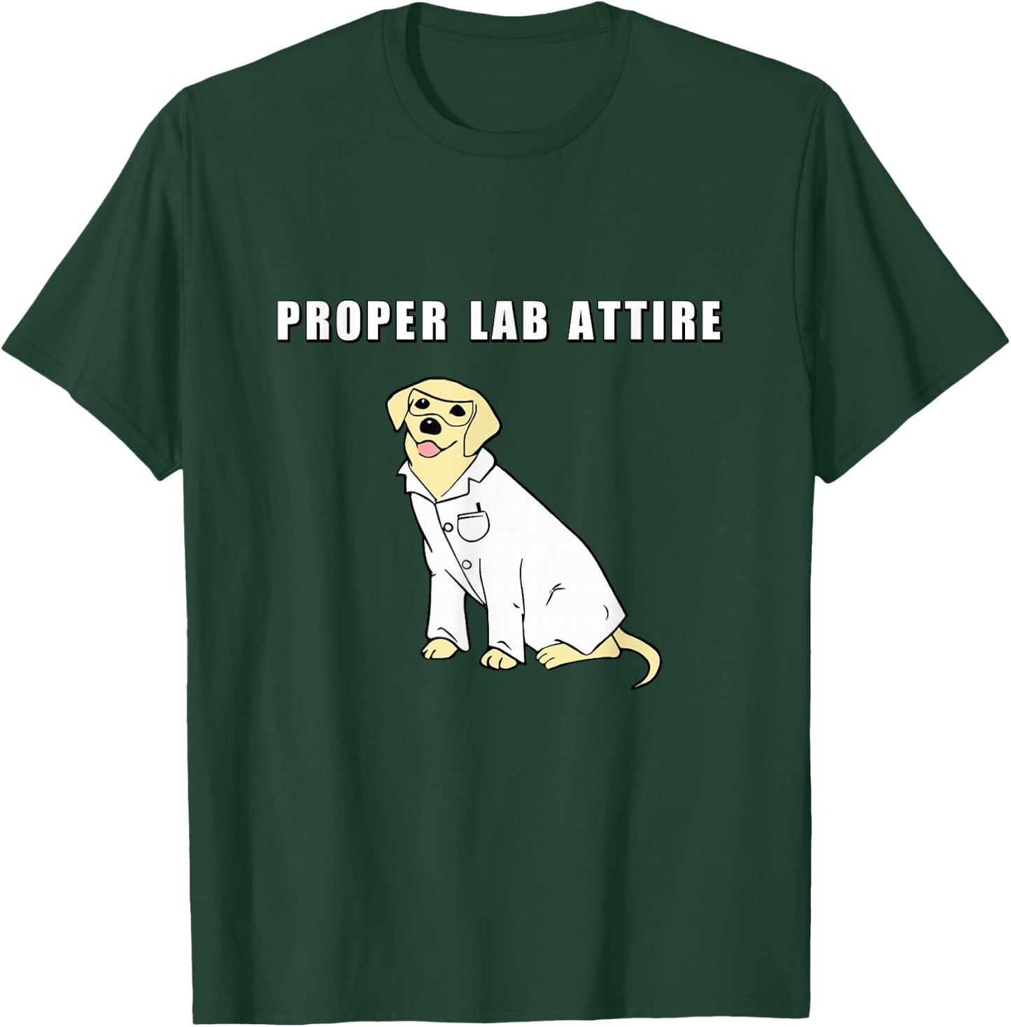 Proper Lab Attire Shirt| Funny Laboratory Dog Pun| Science T-Shirt - T-Shirt | Forest
