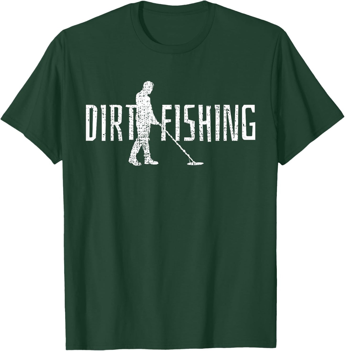 Metal Detecting Detector Detection Fishing Dirt T-Shirt - T-Shirt | Forest