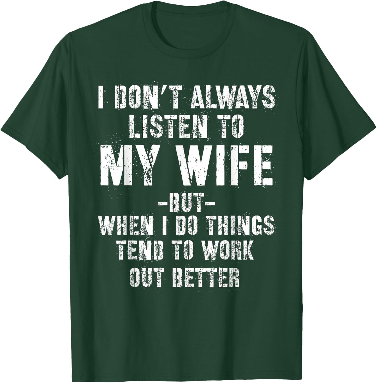 I don't always listen to my Wife but when I do Funny Husband T-Shirt - T-Shirt | Forest