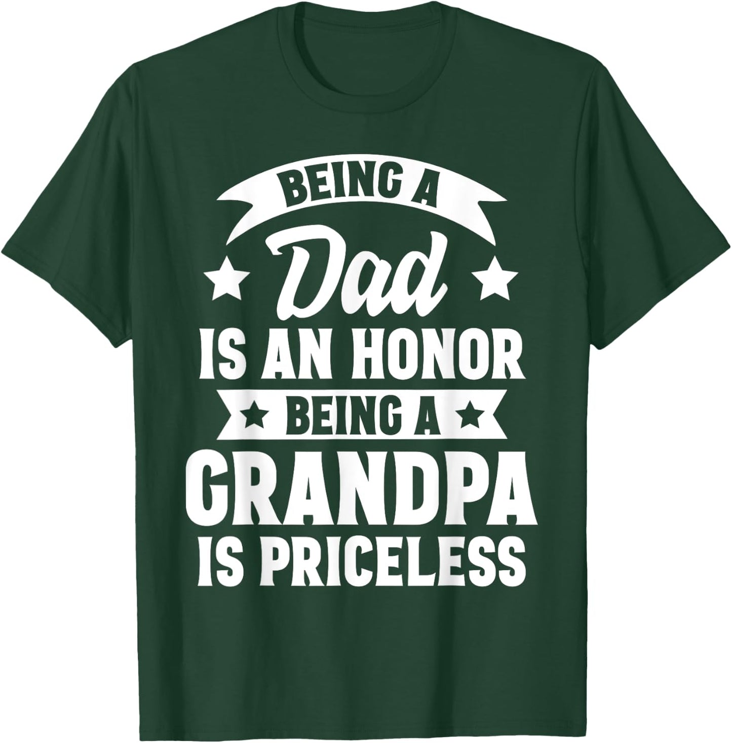 Being A Dad Is An Honor Being A Grandpa Is Priceless T-Shirt - T-Shirt | Forest