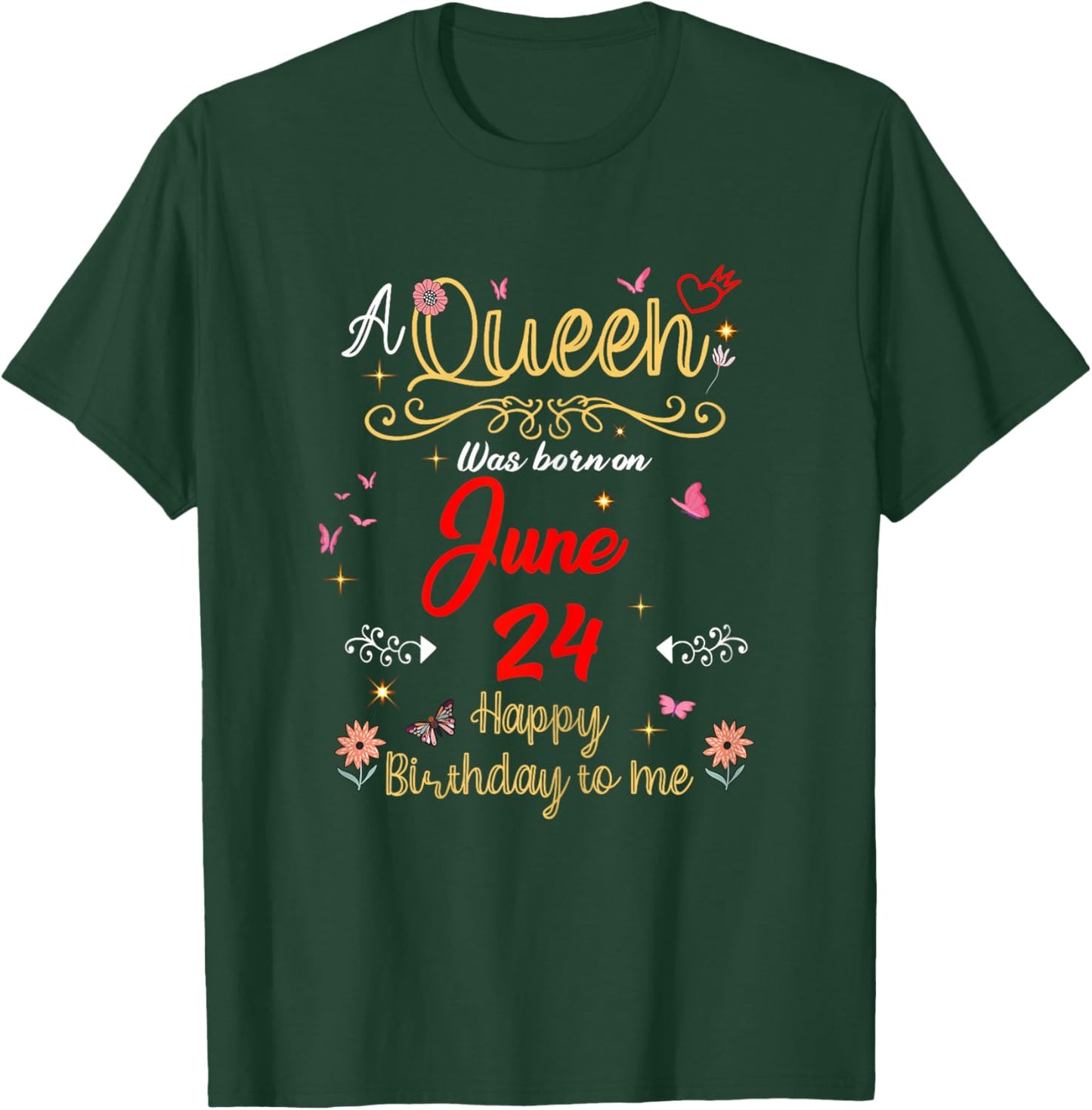 A Queen was Born on June 24 June 24th Birthday T-Shirt - T-Shirt | Forest