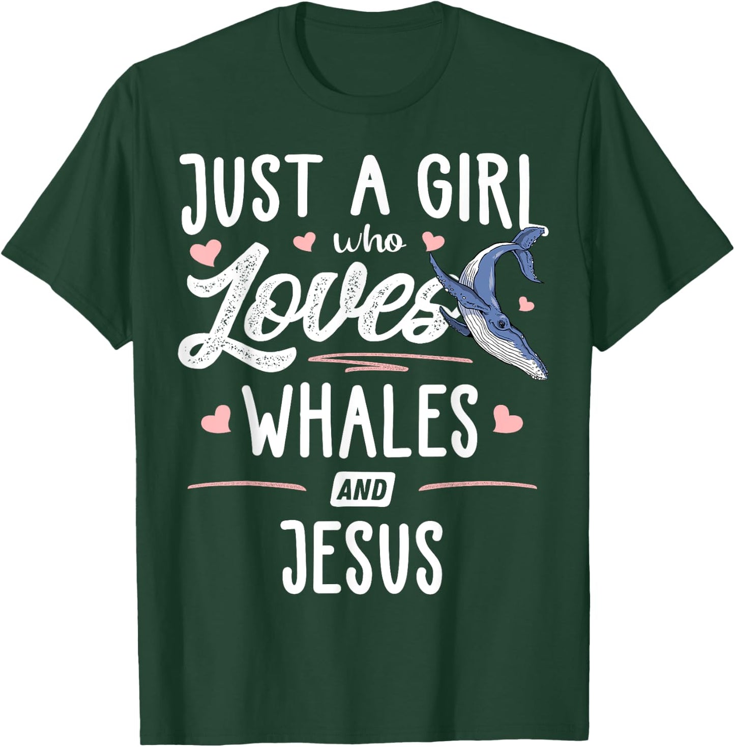 Just A Girl Who Loves Whales And Jesus Gift Women T-Shirt - T-Shirt | Forest