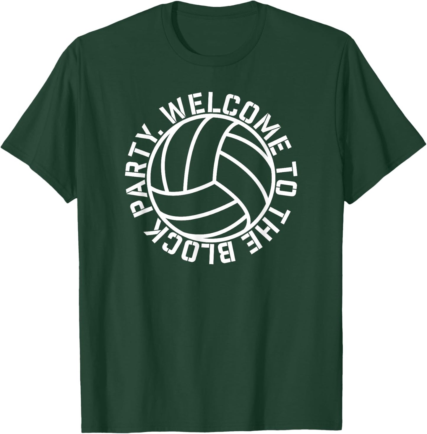 Volleyball Welcome to the Block Party elite player fun shirt T-Shirt - T-Shirt | Forest