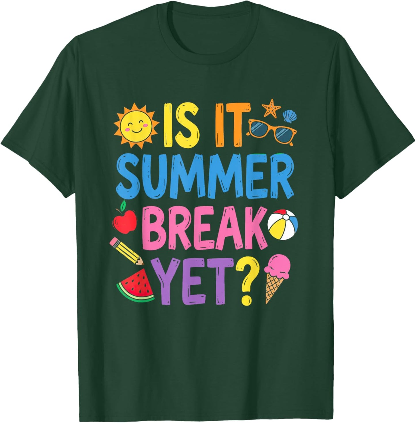is It Summer Break Yet Funny Last-Day of School Teacher Kid T-Shirt - T-Shirt | Forest