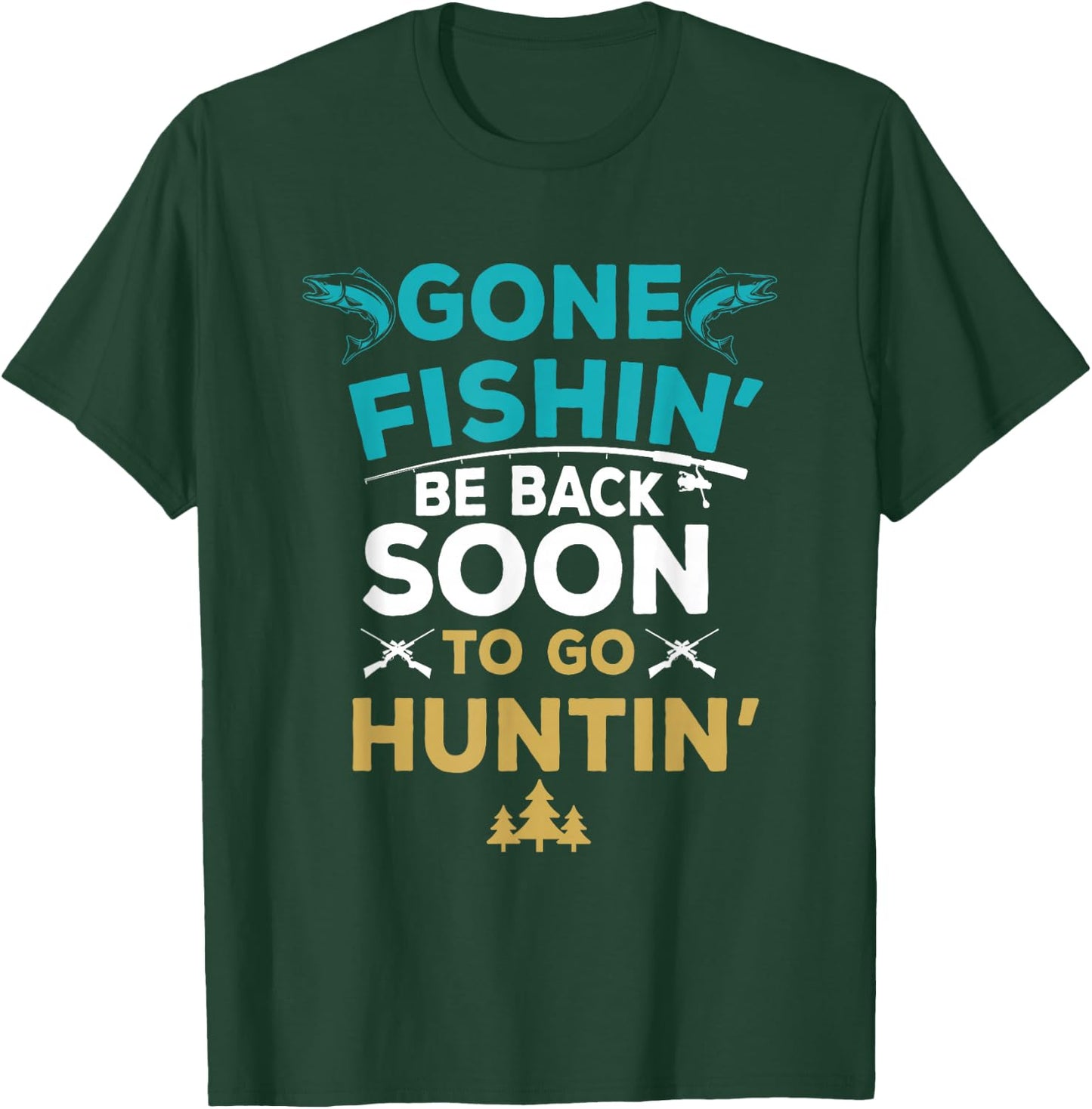 Funny Fishing Hunter Hunting Fisherman Gift T-Shirt - T-Shirt | Forest