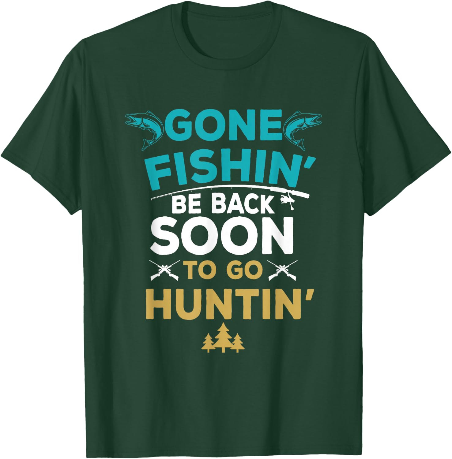 Funny Fishing Hunter Hunting Fisherman Gift T-Shirt - T-Shirt | Forest