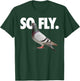 So Fly Pigeon Shirt T-Shirt - T-Shirt | Forest