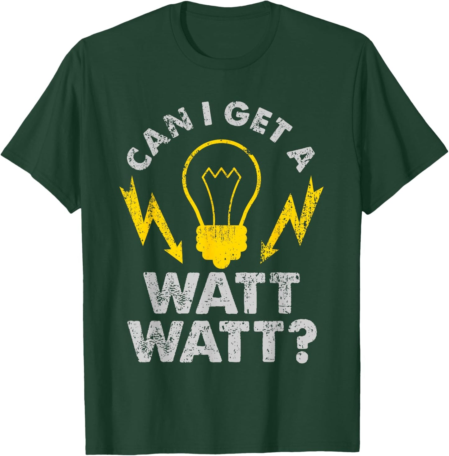 Can I Get A Watt Watt Funny Electrician T-Shirt - T-Shirt | Forest