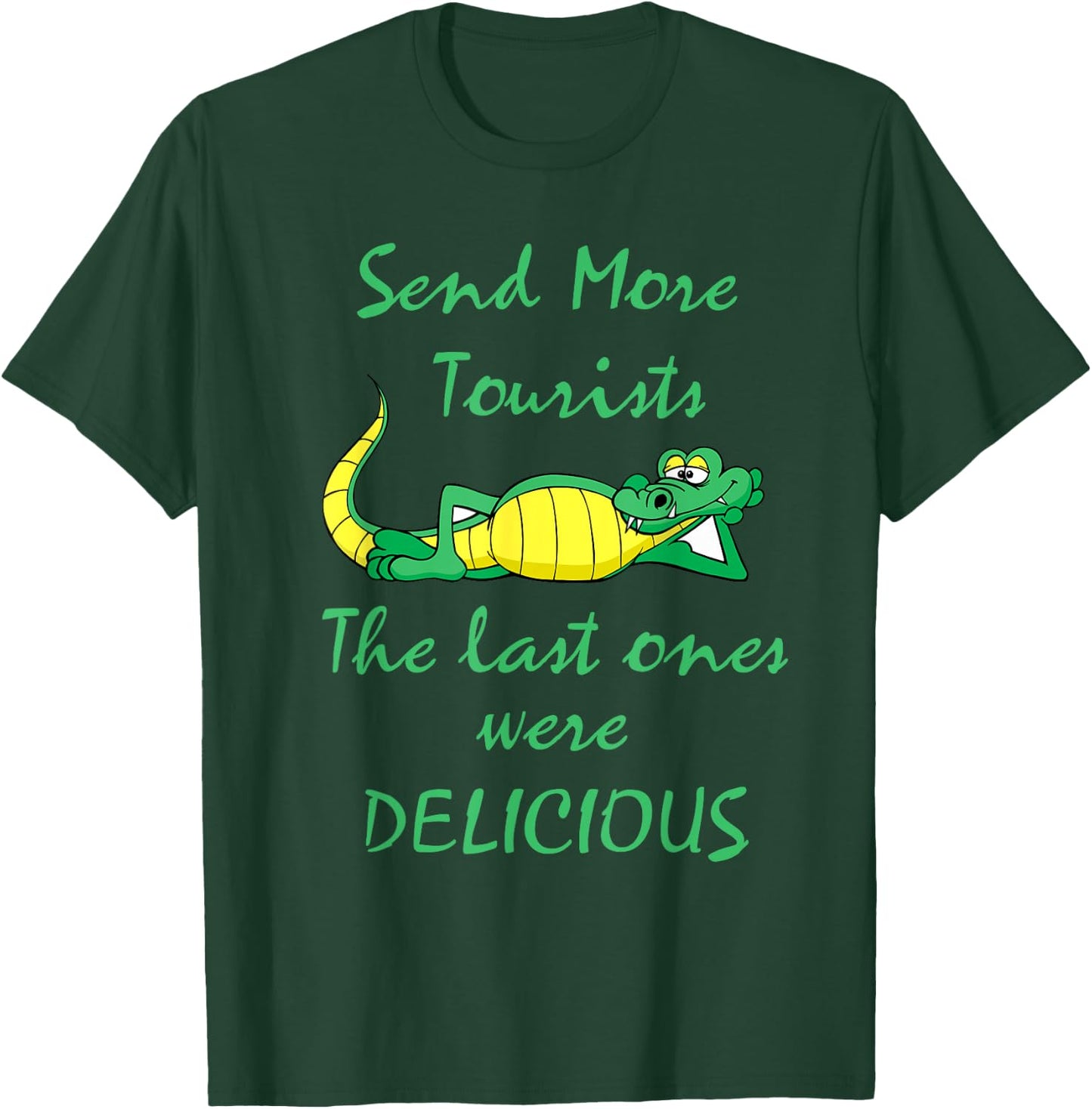 Send More Tourists - Gator Funny Novelty T-Shirt - T-Shirt | Forest