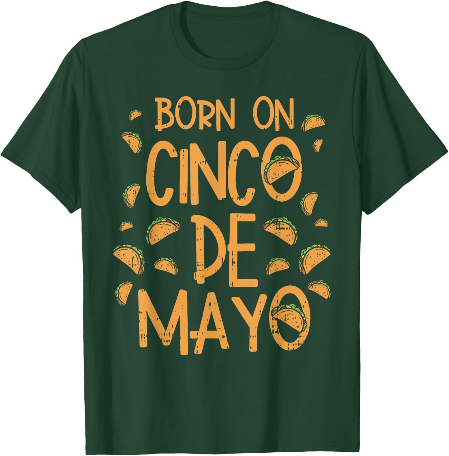Born On Cinco De Mayo Shirt Mexican Birthday Taco Party T-Shirt - T-Shirt | Forest