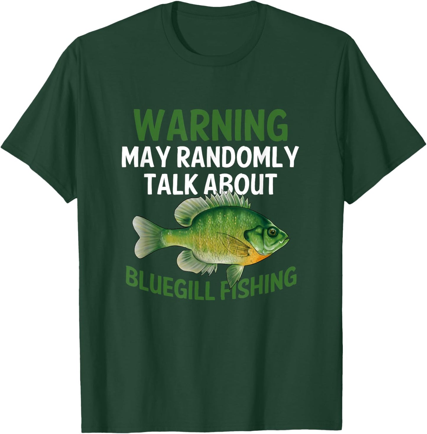 Funny Bluegill Graphic Fishing Saying Freshwater Fish Gift T-Shirt - T-Shirt | Forest