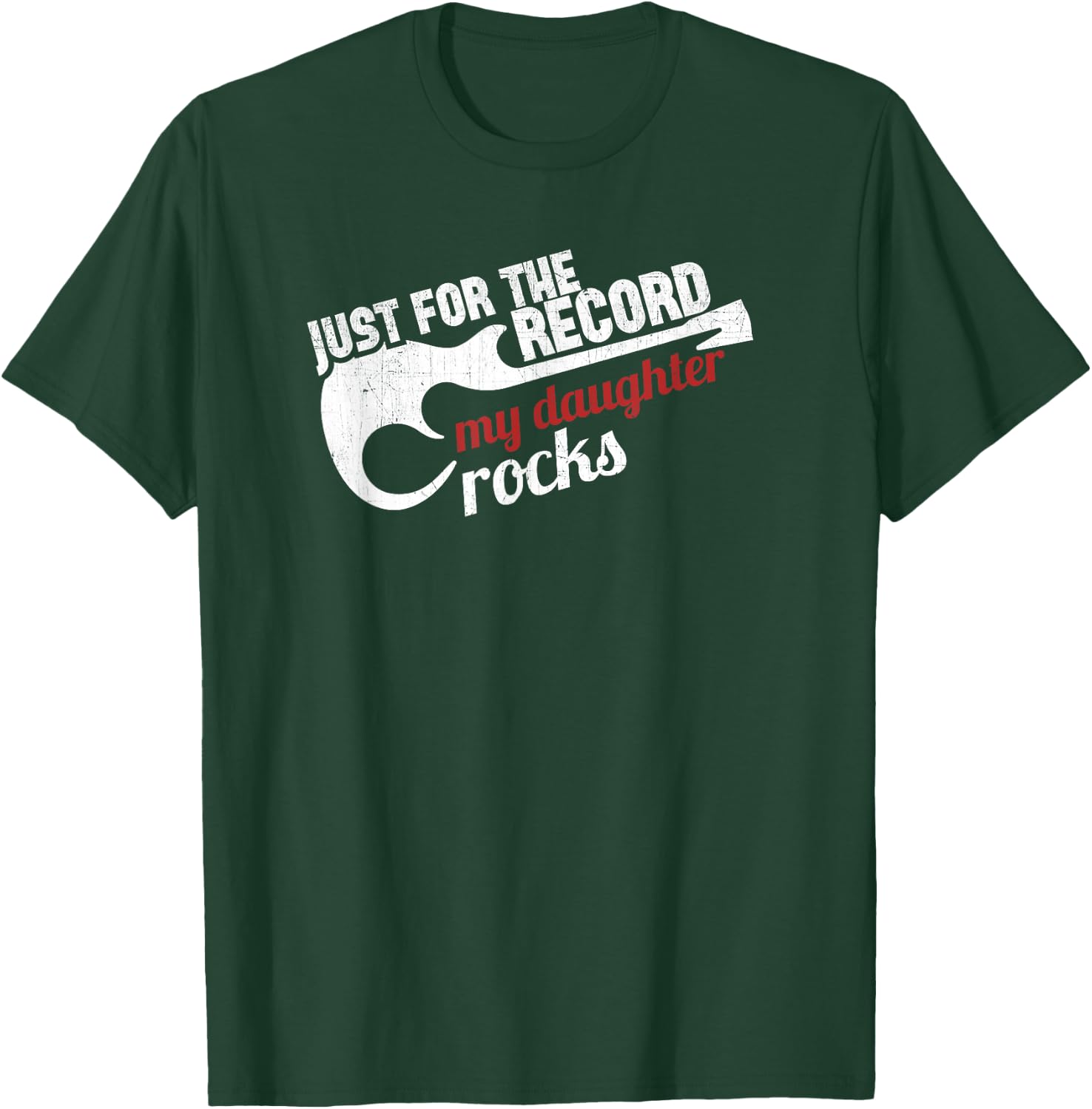 Just for the Record My Daughter Rocks Cool T Shirt T-Shirt - T-Shirt | Forest