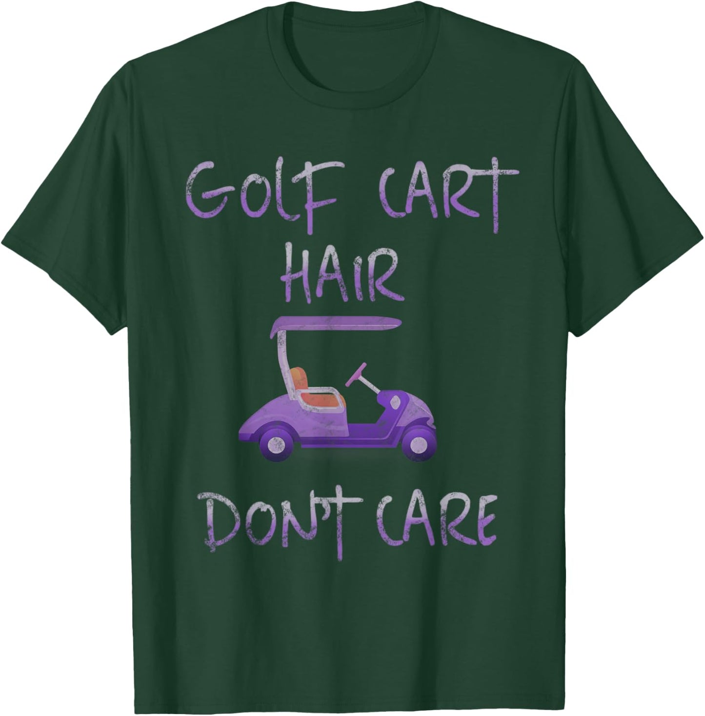 Funny Golf Cart Hair Don't Care T-Shirt - T-Shirt | Forest