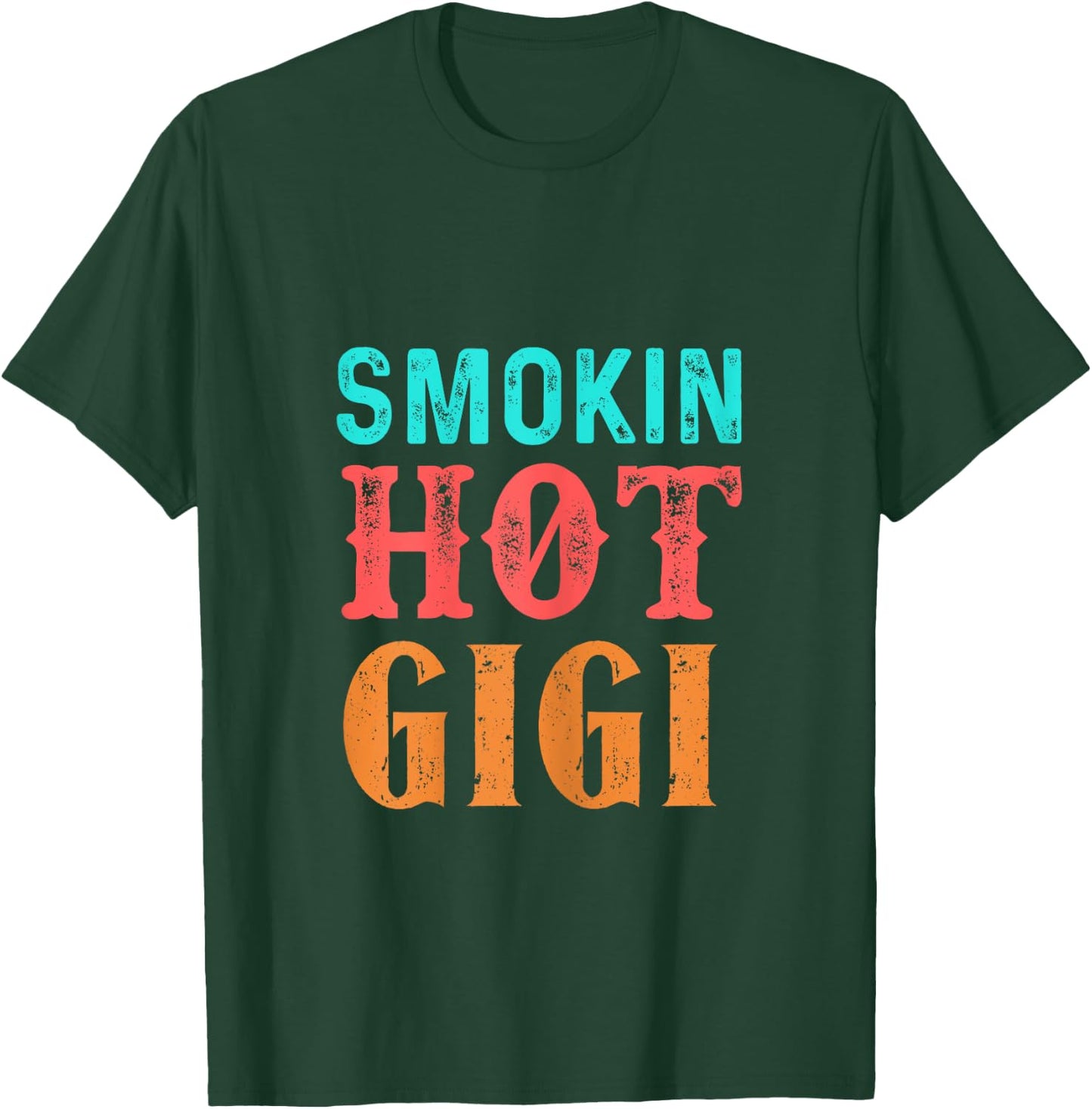 Smokin' Hot Gigi T shirt T-Shirt - T-Shirt | Forest