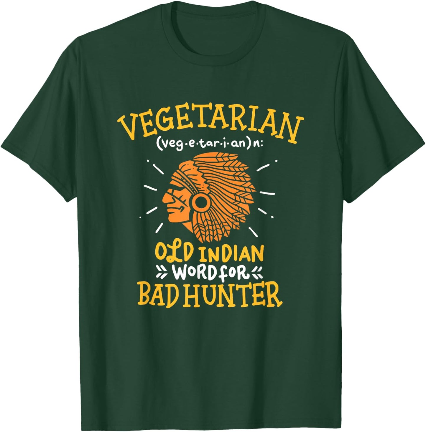 Funny Vegan Joke, Old Indian Word for Bad Hunter Gift T-Shirt - T-Shirt | Forest