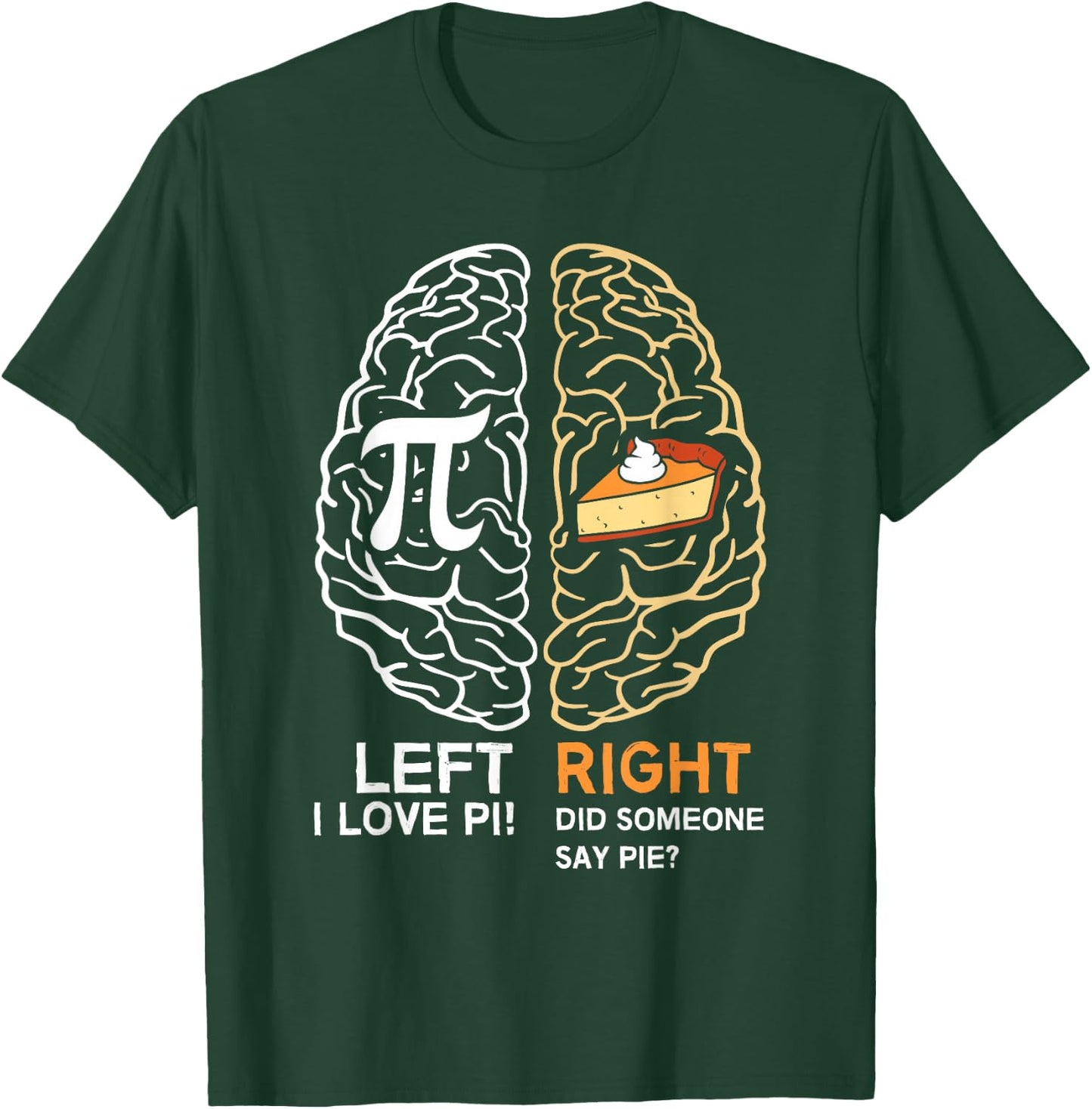 Funny Pi Day Left Vs Right Brain Pie Shirt Math Geek Gift T-Shirt - T-Shirt | Forest