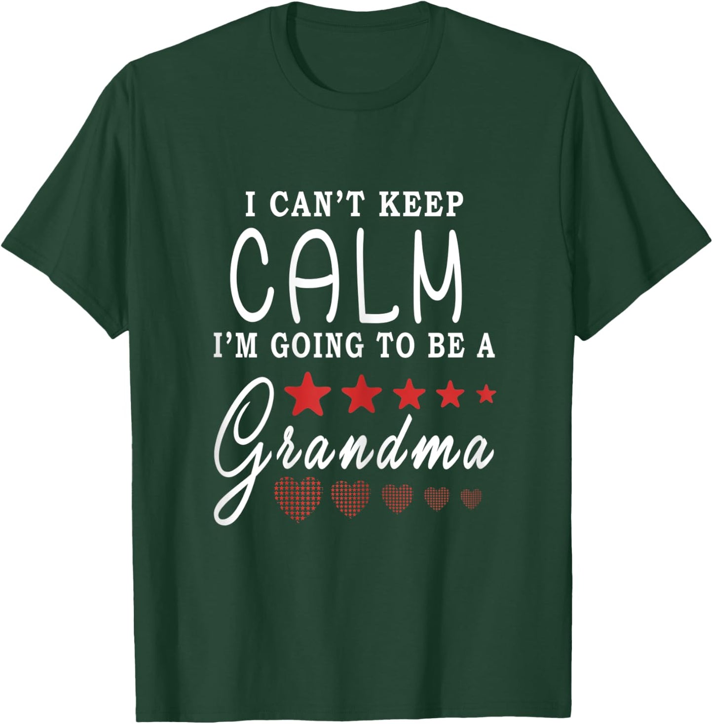 I cant keep Calm Im going to be a Grandma Xmas T Shirt Gift T-Shirt - T-Shirt | Forest