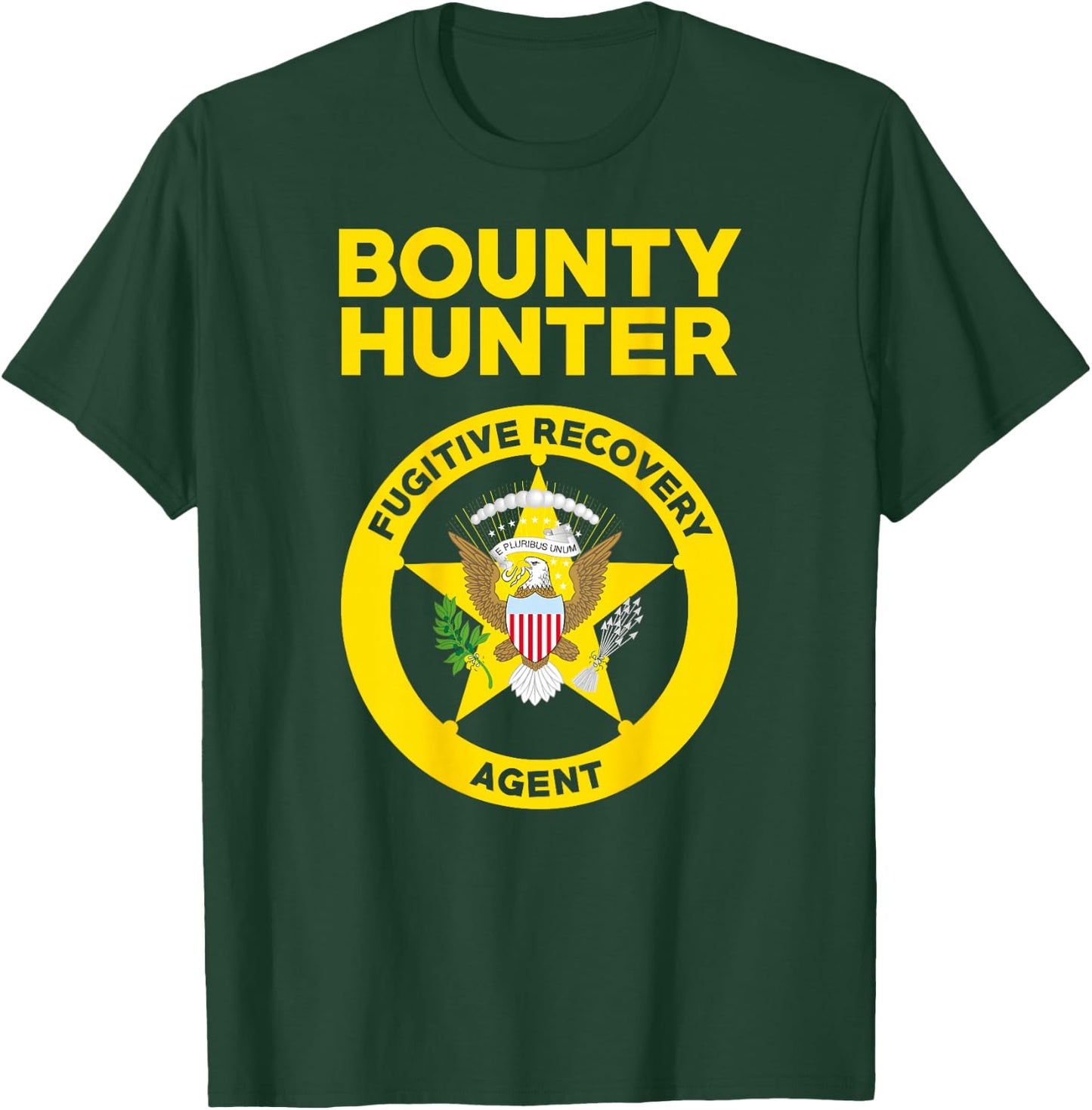 Bounty Hunter Fugitive Recovery Agent Bail Bondsman Duty T-Shirt - T-Shirt | Forest