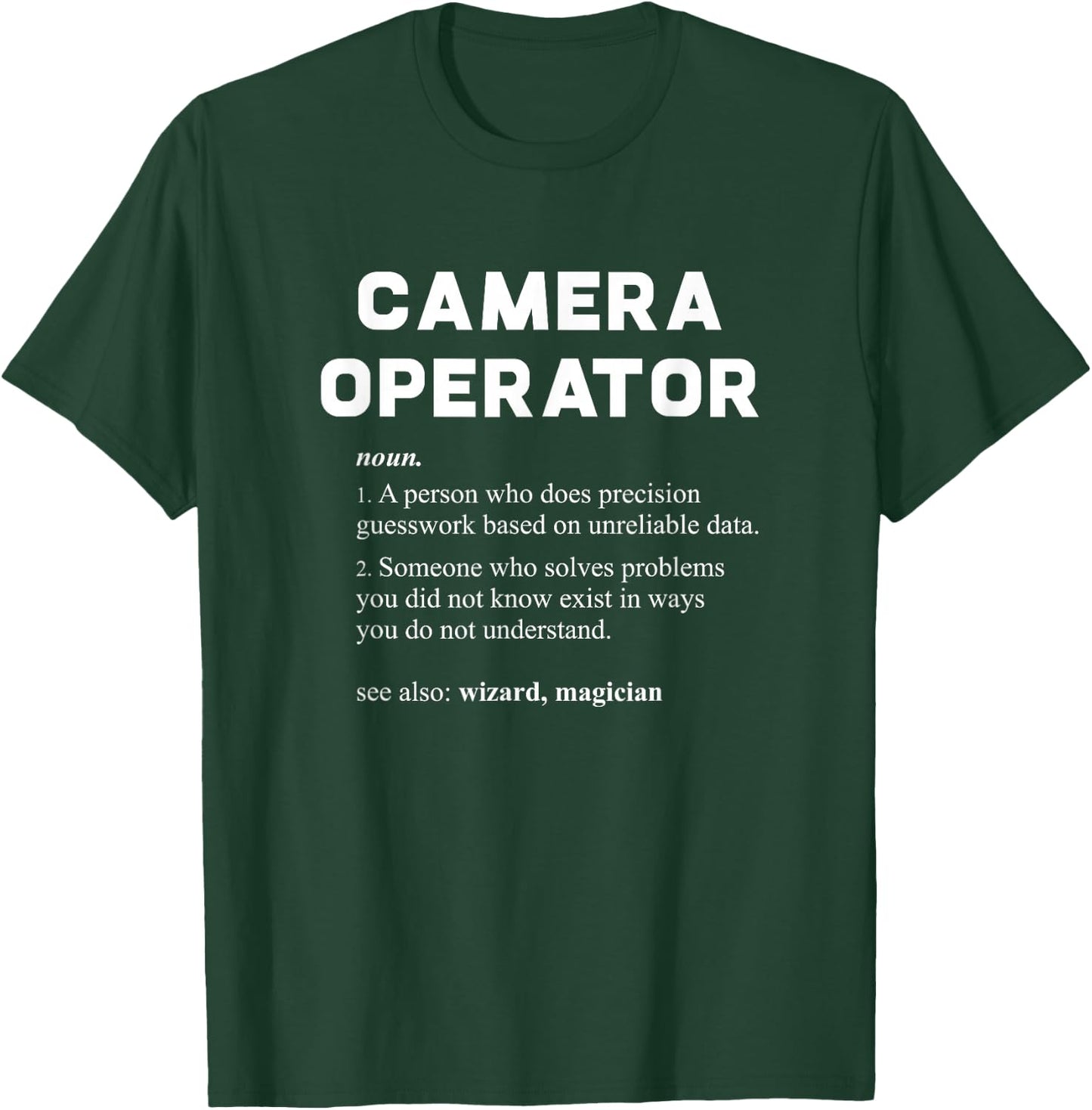 Camera Operator - Funny Job Description T-Shirt - T-Shirt | Forest