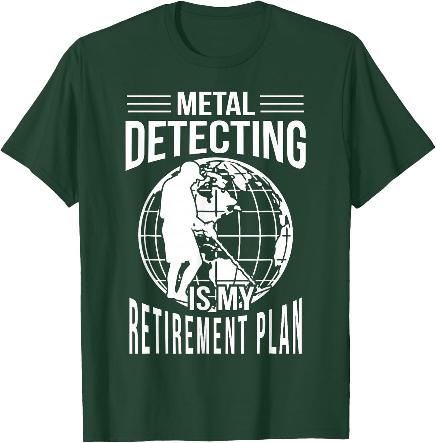 Funny Metal Detecting Retirement Plan Metal Detector T-Shirt - T-Shirt | Forest