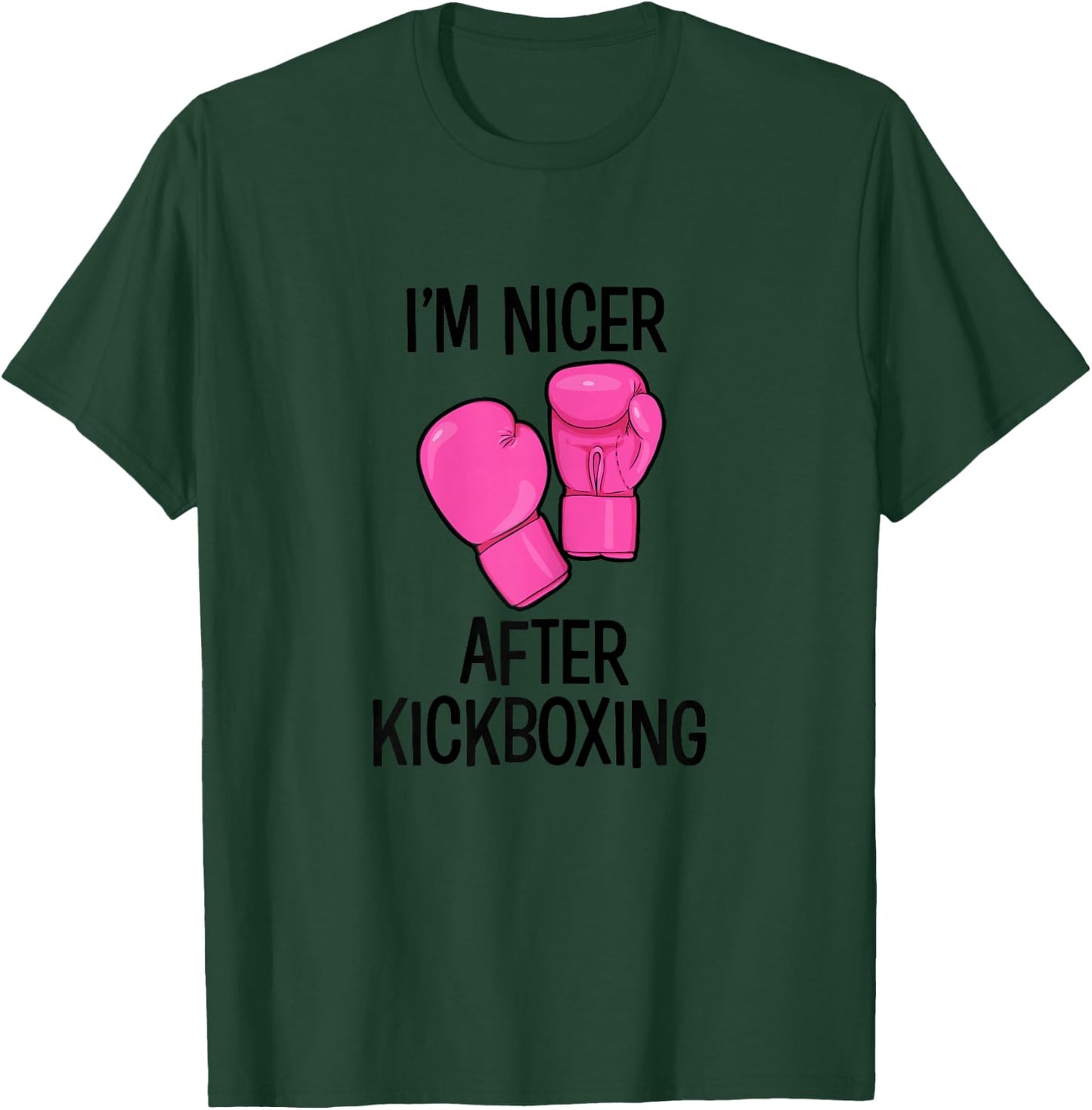 Cute Kickboxing shirt - Im nicer after kickboxing T-Shirt - T-Shirt | Forest