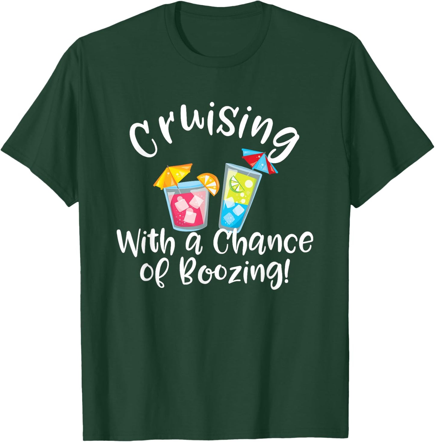 Cruising with a Chance of Boozing Funny Cruise Drinking T-Shirt - T-Shirt | Forest