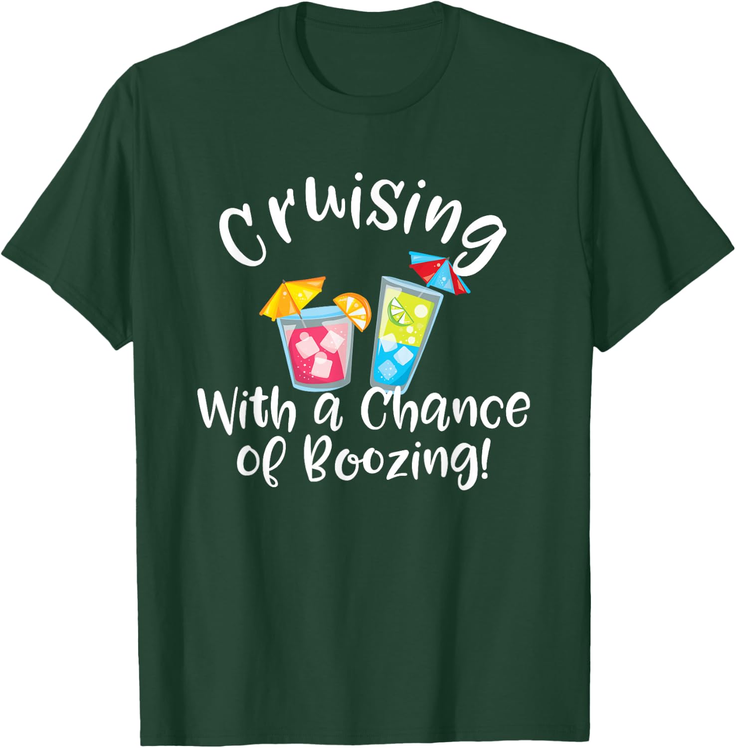 Cruising with a Chance of Boozing Funny Cruise Drinking T-Shirt - T-Shirt | Forest