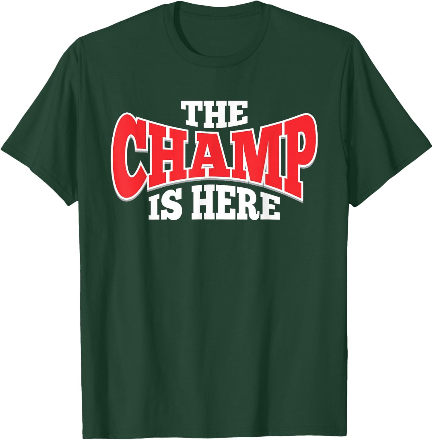 The Champ is Here | Sport Martial Arts Motivational Gym Gift T-Shirt - T-Shirt | Forest
