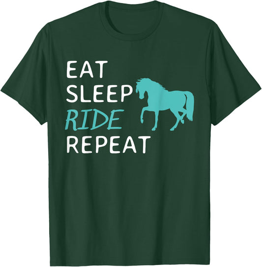 Eat Sleep Ride Horses Repeat Horseback Riding T-Shirt - T-Shirt | Forest