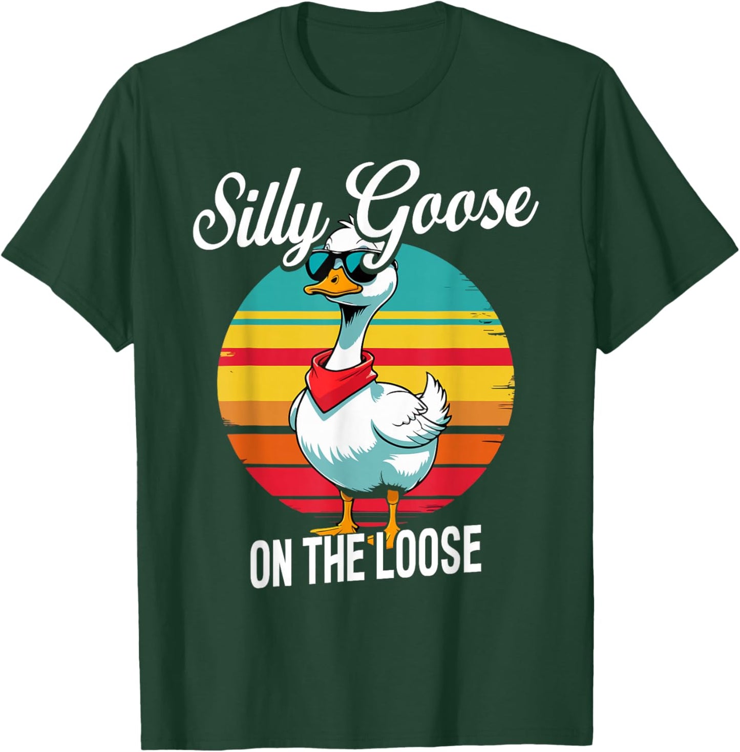 Silly Goose On The Loose, Funny Goose T-Shirt - T-Shirt | Forest