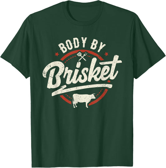 Body By Brisket Backyard Cookout BBQ Grill T-Shirt - T-Shirt | Forest
