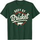 Body By Brisket Backyard Cookout BBQ Grill T-Shirt - T-Shirt | Forest